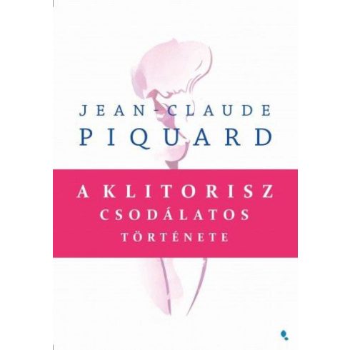 Jean-Claude Piquard: A klitorisz csodálatos története