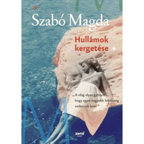 Szabó Magda: Hullámok kergetése