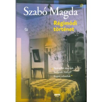 Szabó Magda: Régimódi történet