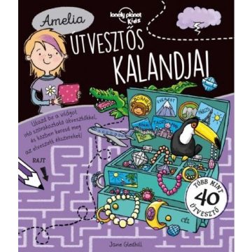   Jane Gledhill: Amelia útvesztős kalandjai - Lonely Planet foglalkoztató könyv