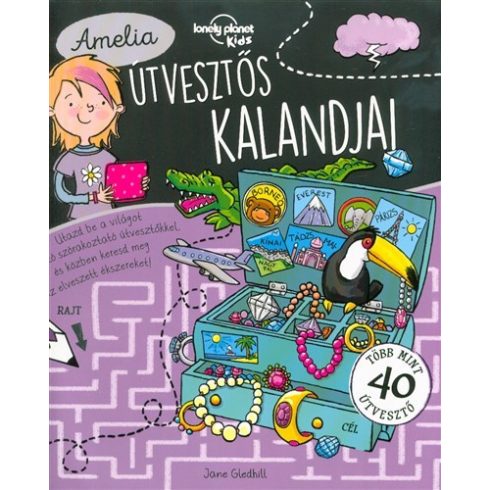 Jane Gledhill: Amelia útvesztős kalandjai - Lonely Planet foglalkoztató könyv