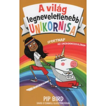   Pip Bird: A világ legneveletlenebb unikornisa 2. - Sportnap az Unikornissuliban