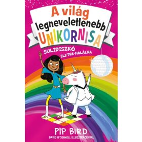   Pip Bird: A világ legneveletlenebb unikornisa 3. – Sulidiszkó életre-halálra