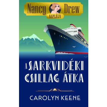   Carolyn Keene: Nancy Drew naplója 1. - A Sarkvidéki Csillag átka