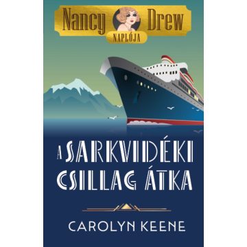   Carolyn Keene: Nancy Drew naplója 1. - A Sarkvidéki Csillag átka