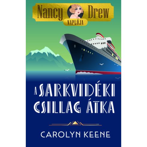 Carolyn Keene: Nancy Drew naplója 1. - A Sarkvidéki Csillag átka
