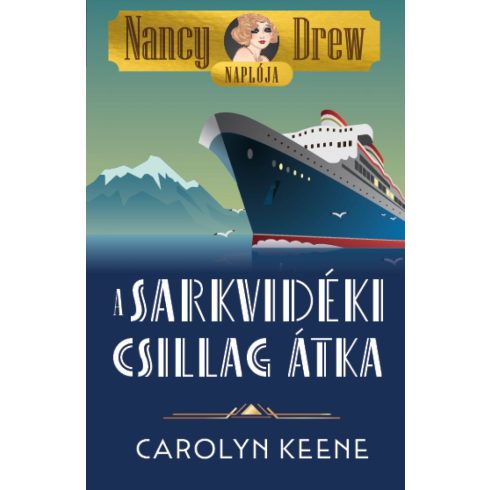 Carolyn Keene: Nancy Drew naplója 1. - A Sarkvidéki Csillag átka