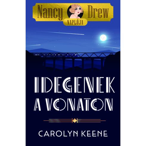Carolyn Keene: Nancy Drew naplója 2 - Idegenek a vonaton