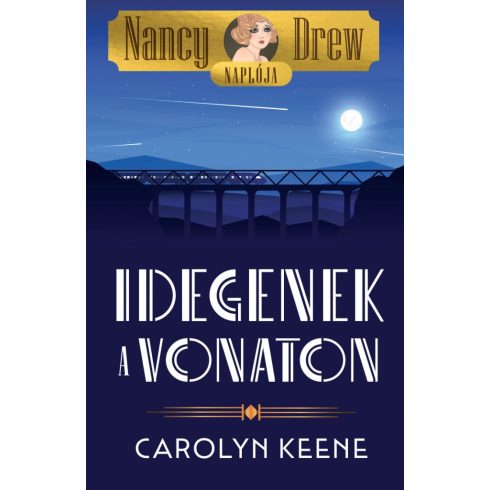 Carolyn Keene: Nancy Drew naplója 2 - Idegenek a vonaton