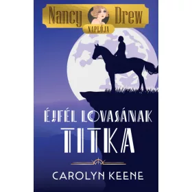   Carolyn Keene: Nancy Drew naplója 3. - Éjfél lovasának titka