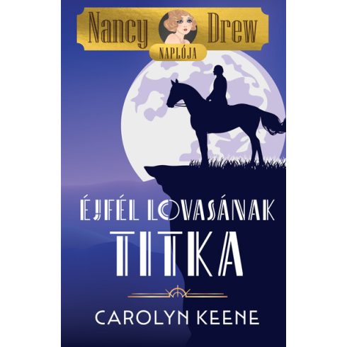 Carolyn Keene: Nancy Drew naplója 3. - Éjfél lovasának titka