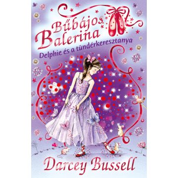   Darcey Bussell: Bűbájos balerina 5. - Delphie és a tündérkeresztanya