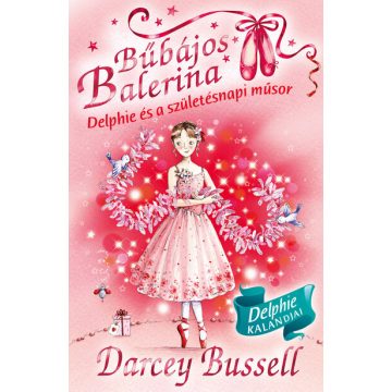  Darcey Bussell: Bűbájos balerina 6. - Delphie és a születésnapi műsor