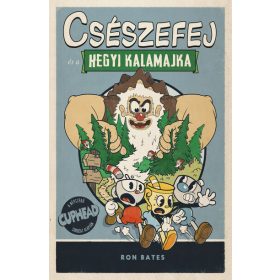 Ron Bates: Csészefej és a hegyi kalamajka