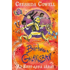   Cressida Cowell: Bárhova a Galaxisban - Az erre-arra járat 2.