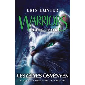 Erin Hunter: Warriors - Harcosok 5. - Veszélyes ösvényen