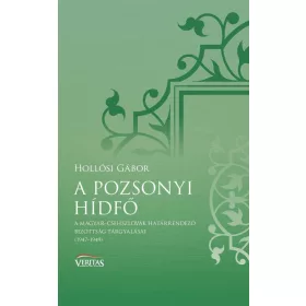 HOLLÓSI GÁBOR: A POZSONYI HÍDFŐ - VERITAS FÜZETEK 8.