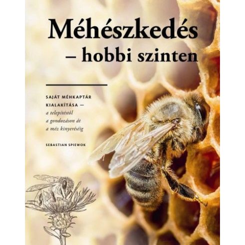 Sebastian Spiewok: Méhészkedés - hobbi szinten