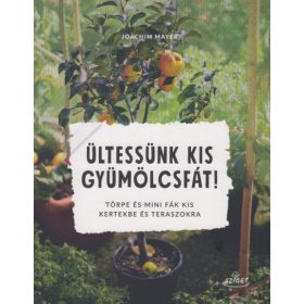Joachim Mayer: Ültessünk kis gyümölcsfát!