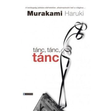 Murakami Haruki: Tánc, tánc ,tánc