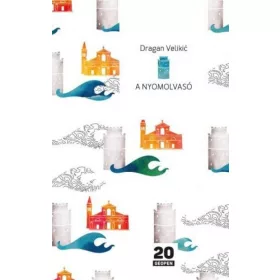 Dragan Velikic: A nyomolvasó