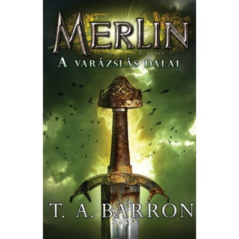 Sziklai István, T. A. Barron: Merlin 2. könyv - A varázslás dalai