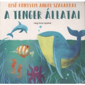A tenger állatai - Első könyvem angol szavakkal