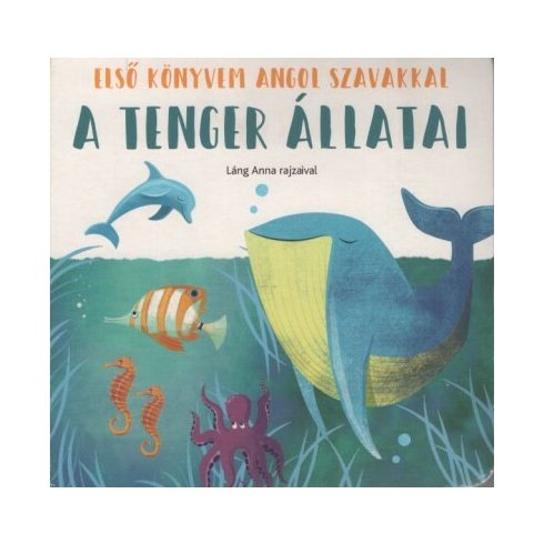 : A tenger állatai - Első könyvem angol szavakkal
