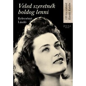 Kelecsényi László: Veled szeretnék boldog lenni