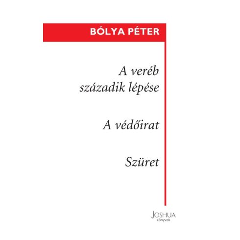 Bólya Péter: A veréb századik lépése - A védőirat - Szüret