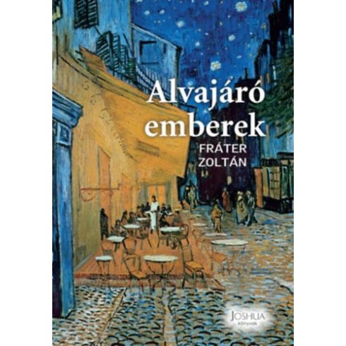 Fráter Zoltán: Alvajáró emberek