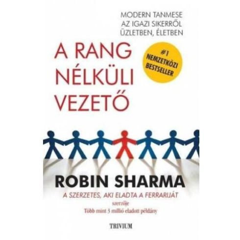 SHARMA, ROBIN: A RANG NÉLKÜLI VEZETŐ