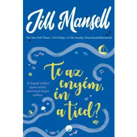 Jill Mansell: Te az enyém, én a tied?