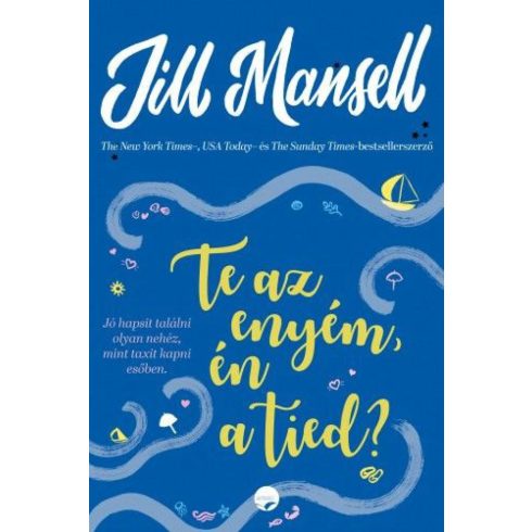 Jill Mansell: Te az enyém, én a tied?