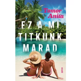 Tomor Anita: Ez a mi titkunk marad