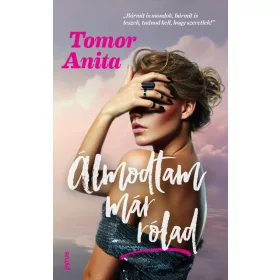 Tomor Anita: Álmodtam már rólad (új, élfestett kiadás)