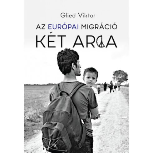 Glied Viktor: Az európai migráció két arca