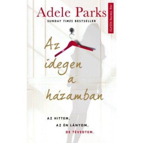 Adele Parks: Az idegen a házamban