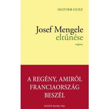 Olivier Guez: Josef Mengele eltűnése