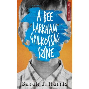 Sarah J. Harris: A Bee Larkham gyilkosság színe
