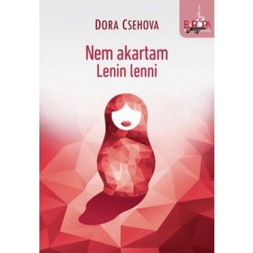 Dora Csehova: Nem akartam Lenin lenni
