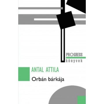 Antal Attila: Orbán bárkája