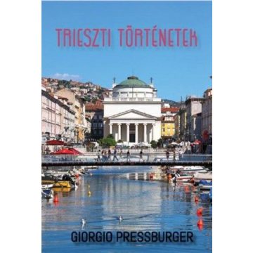 Giorgio Pressburger: Trieszti történetek