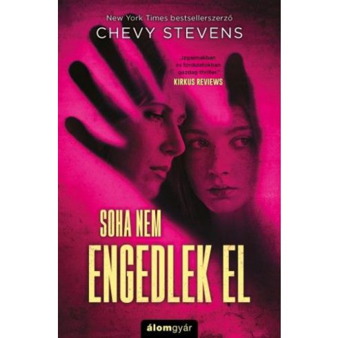 Chevy Stevens: Soha nem engedlek el