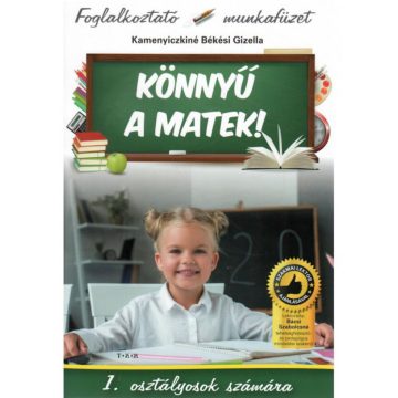   Kamenyiczkiné Békési Gizella: Könnyű a matek! - 1.osztályosoknak