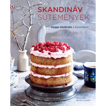   Brontë Aurell: Skandináv sütemények - Hygge-életérzés a konyhában