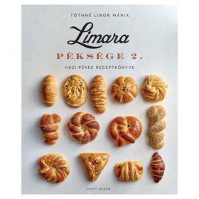   Tóthné Libor Mária: Limara Péksége 2. - Házi pékek receptkönyve