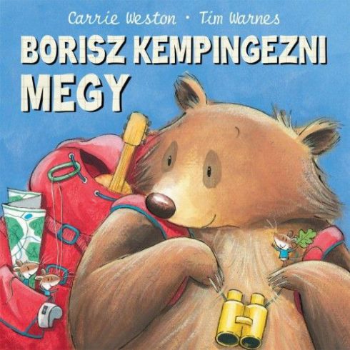 Carrie Weston, Tim Warnes: Borisz kempingezni megy