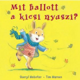 Sheryl Webster, Tim Warnes: Mit hallott a kicsi nyuszi?