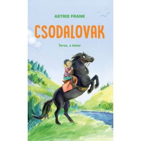 Astrid Frank: Csodalovak - Terco, a bátor